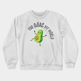 You Guac My World Crewneck Sweatshirt